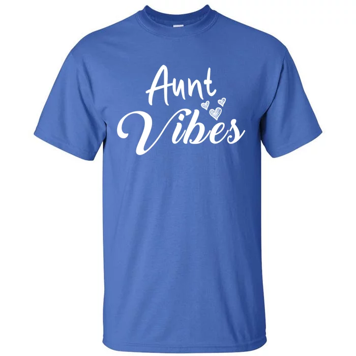 Aunt Vibes New Auntie Funny Gift Best Great Blessed Auntie Cute Cute Gift Tall T-Shirt