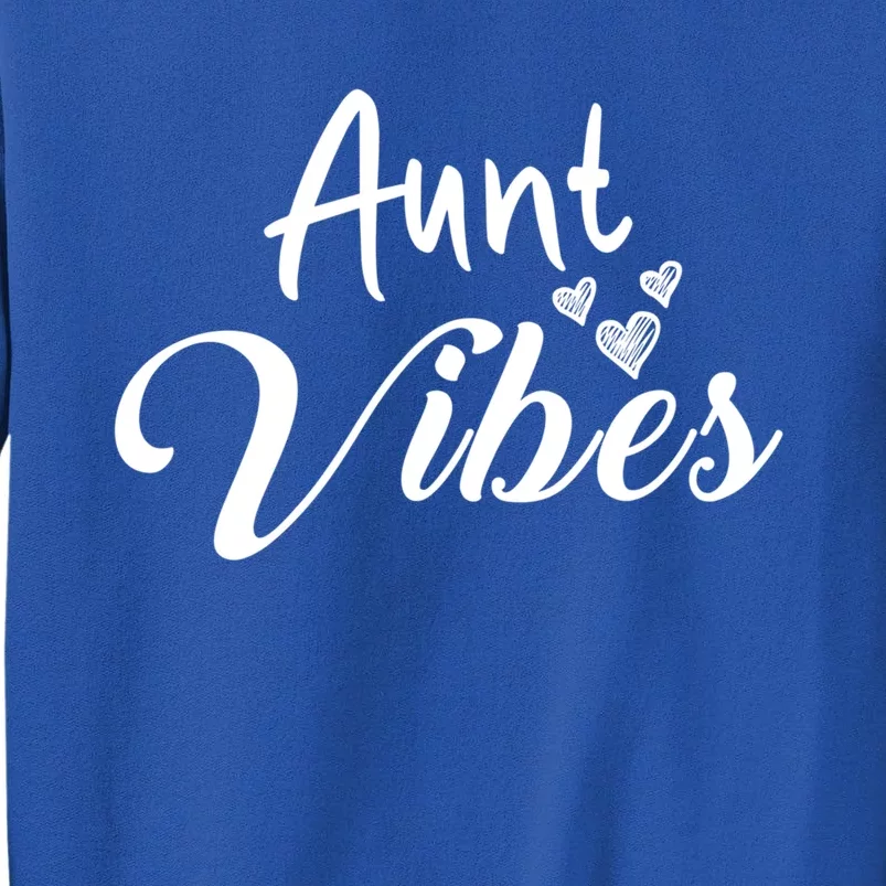 Aunt Vibes New Auntie Funny Gift Best Great Blessed Auntie Cute Cute Gift Tall Sweatshirt