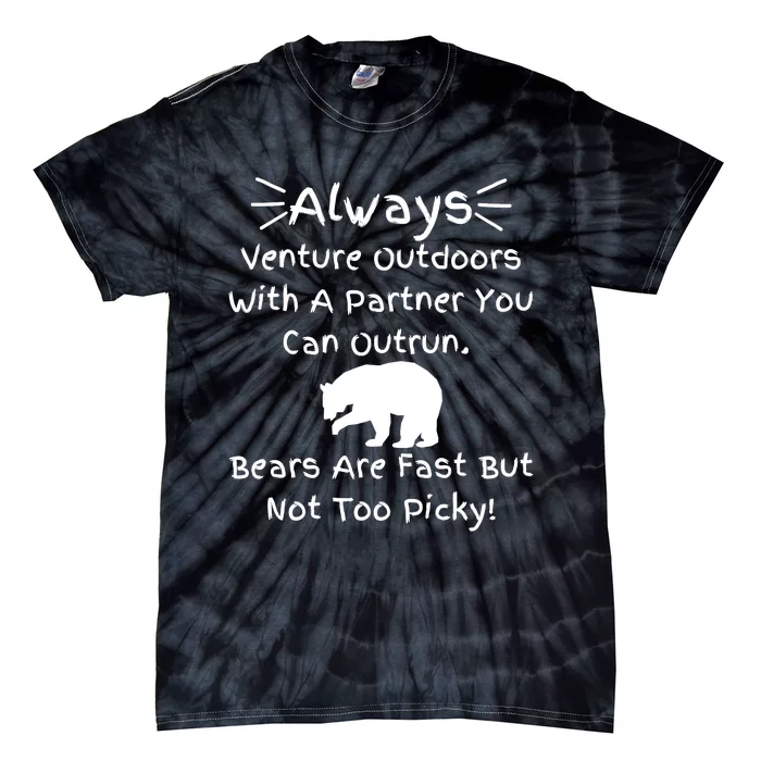 Always Venture Outdoors With A Partner You Can Outrun Tie-Dye T-Shirt