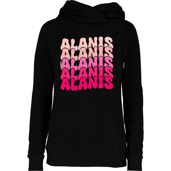 Alanis Vintage Personalized Name I Love Alanis Womens Funnel Neck Pullover Hood