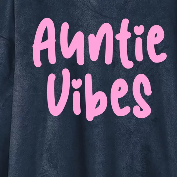 Auntie Vibes Quote Cute Pink Heart Aunt Pride Gift Funny Gift Hooded Wearable Blanket