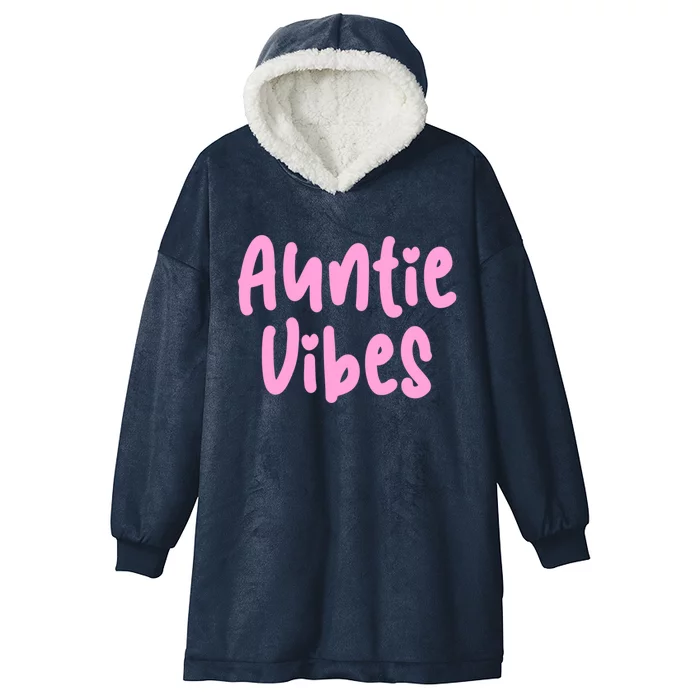 Auntie Vibes Quote Cute Pink Heart Aunt Pride Gift Funny Gift Hooded Wearable Blanket