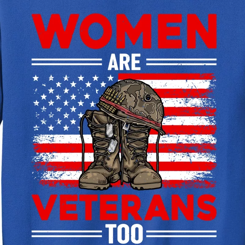 Are Veterans Too Patriotic Female Veteran Mom Grandma Gift Sweatshirt