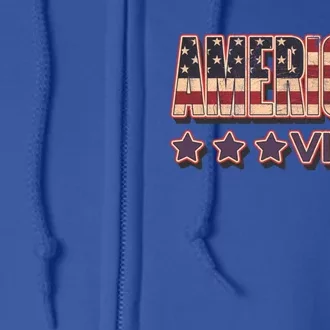 America Vibes Usa Flag 4th July American Red White Blue Star Gift Full Zip Hoodie