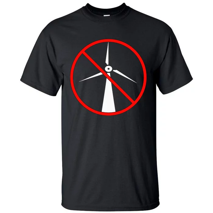 Anti Windmills Anti Wind Turbines Tall T-Shirt