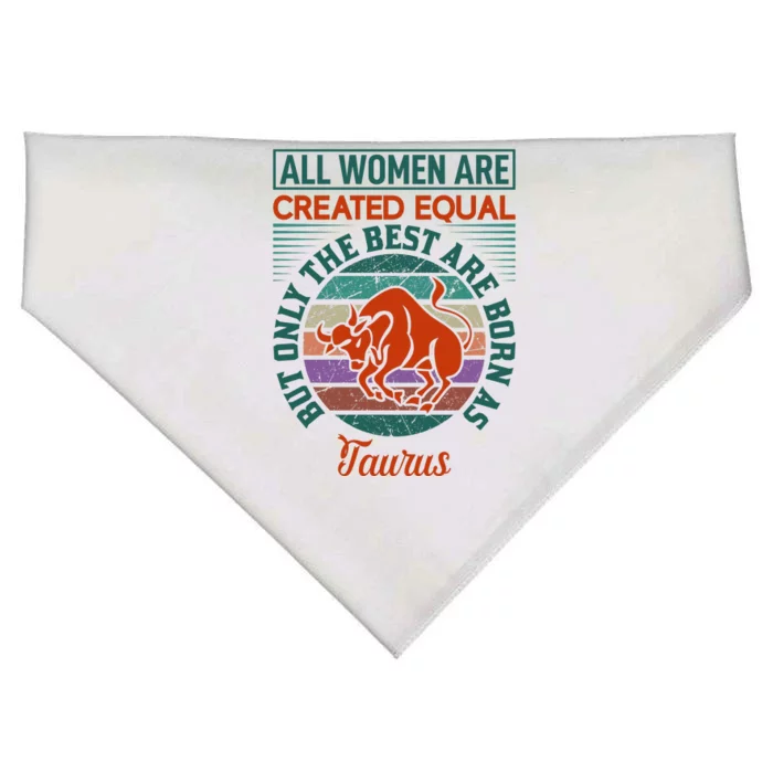 All Women Are Created Equal But The Best Are Born As Taurus USA-Made Doggie Bandana