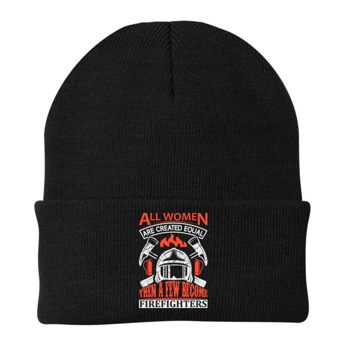 All Women Are Created Equal Then A Few Become Firefighters Knit Cap Winter Beanie