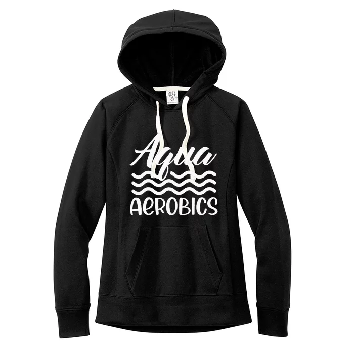 Aquaholic Water Aerobics Aquatic Fitness Waterobics Women's Fleece Hoodie