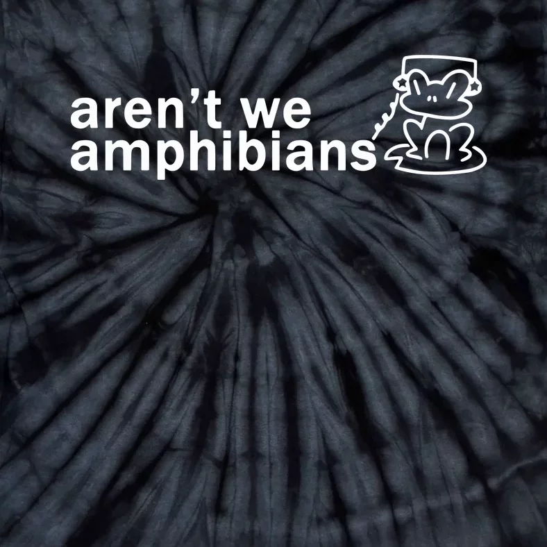 ArenT We Amphibians Frog Tie-Dye T-Shirt