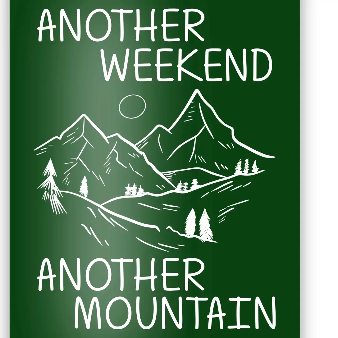 Another Weekend Another Mountain Poster