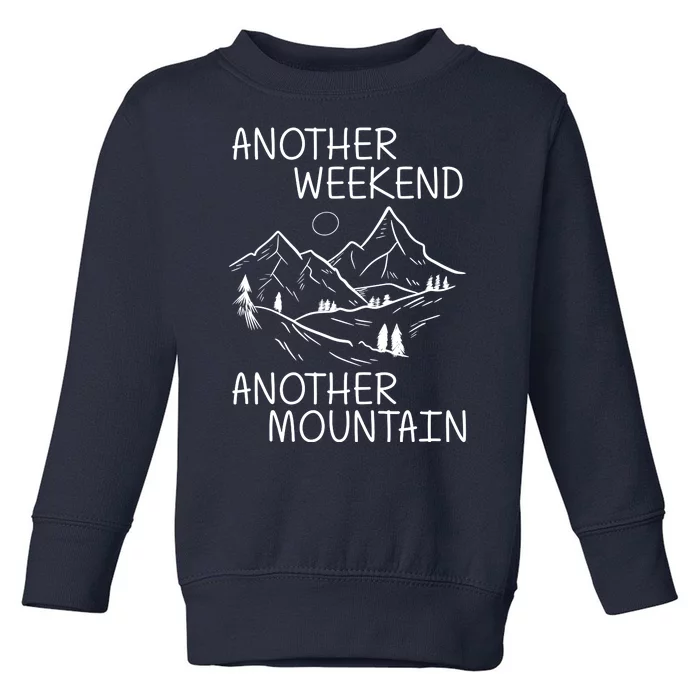 Another Weekend Another Mountain Toddler Sweatshirt