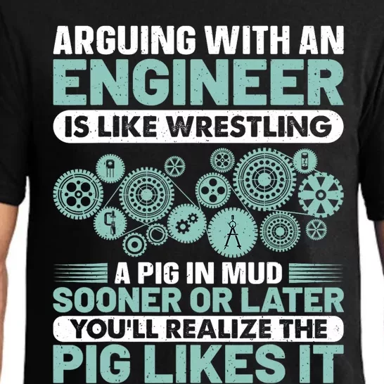 Arguing With An Engineer Is Like Wrestling A Pig In Mud Pajama Set