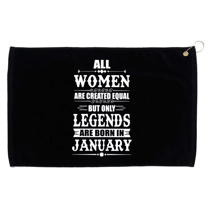 All Women Are Created Equal But Only Legend Are Born In January Grommeted Golf Towel