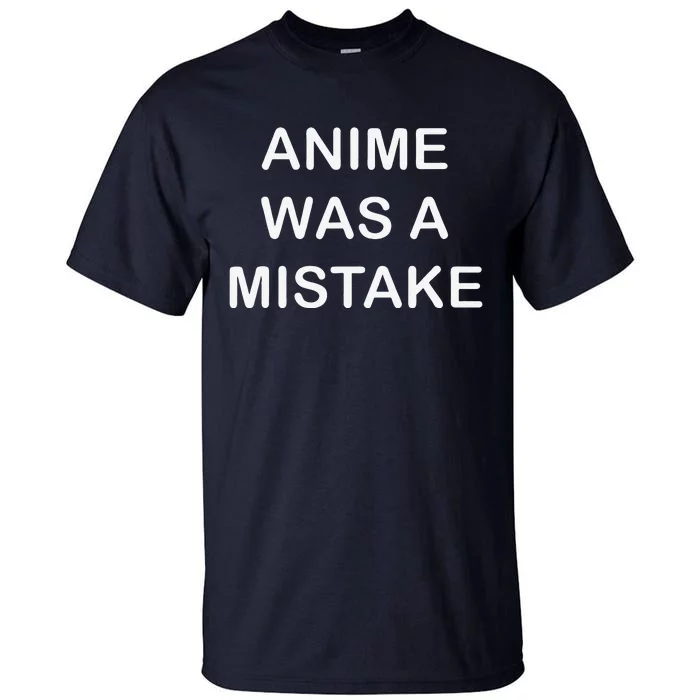 Anime Was A Mistake Weeaboo Trash Otaku Manga Tall T-Shirt