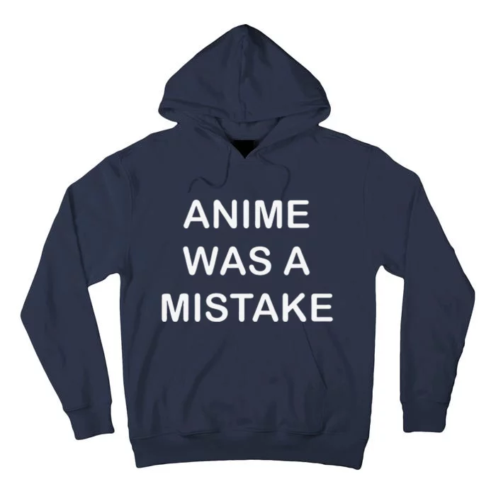 Anime Was A Mistake Weeaboo Trash Otaku Manga Tall Hoodie