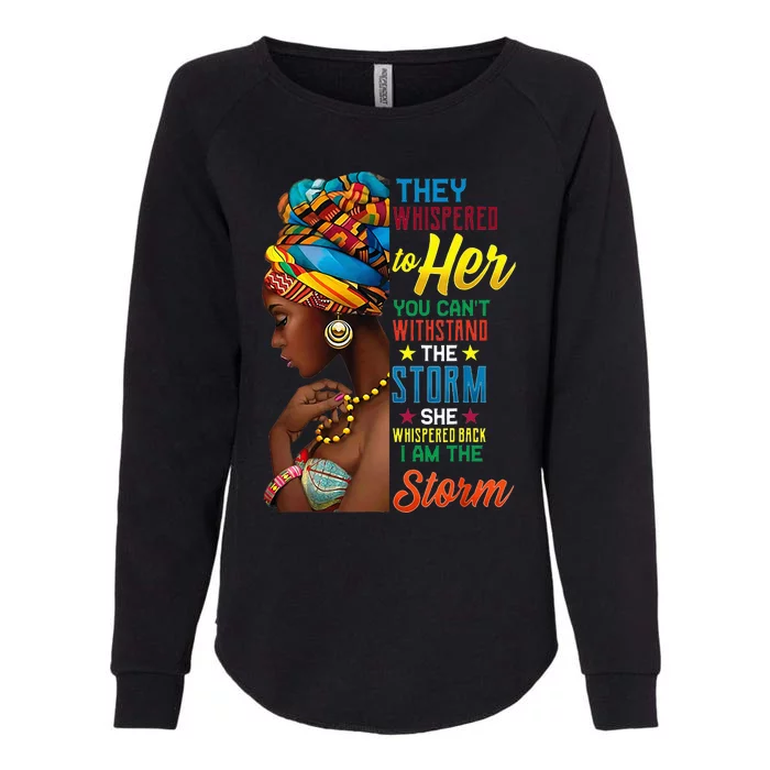 African Woman Afro I Am The Storm Black History Month Womens California Wash Sweatshirt