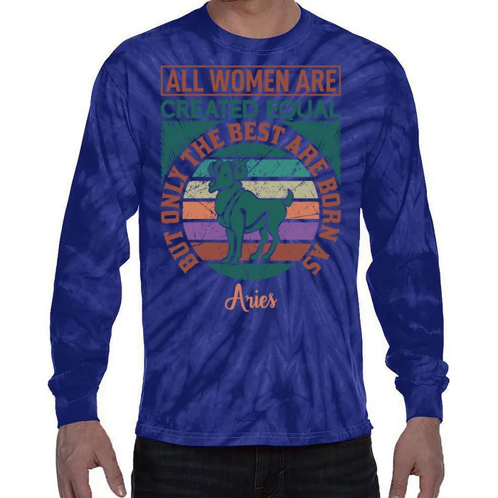 All Women Are Created Equal But The Best Are Born As Aries Tie-Dye Long Sleeve Shirt