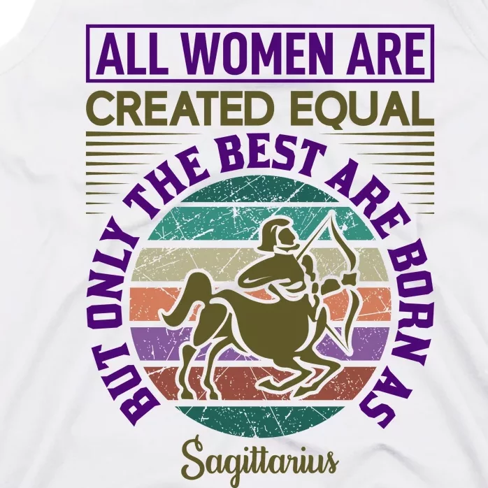 All Women Are Created Equal But The Best Are Born As Sagittirus Tank Top