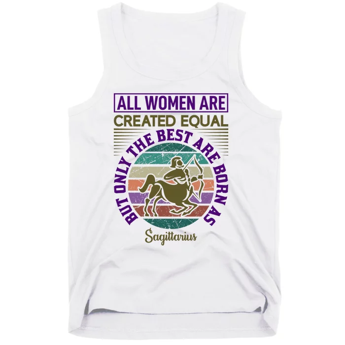 All Women Are Created Equal But The Best Are Born As Sagittirus Tank Top