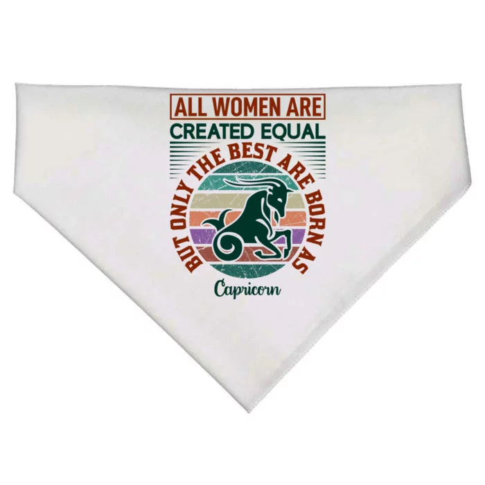 All Women Are Created Equal But The Best Are Born As Capricorn USA-Made Doggie Bandana