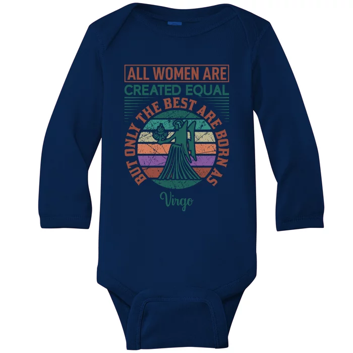 All Women Are Created Equal But The Best Are Born As Virgo Baby Long Sleeve Bodysuit