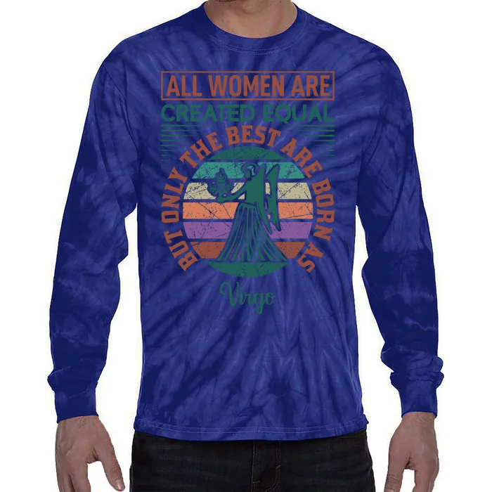 All Women Are Created Equal But The Best Are Born As Virgo Tie-Dye Long Sleeve Shirt