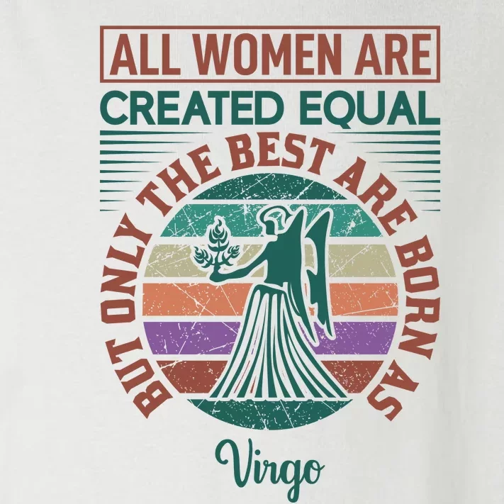 All Women Are Created Equal But The Best Are Born As Virgo Toddler Long Sleeve Shirt