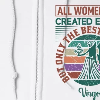 All Women Are Created Equal But The Best Are Born As Virgo Full Zip Hoodie