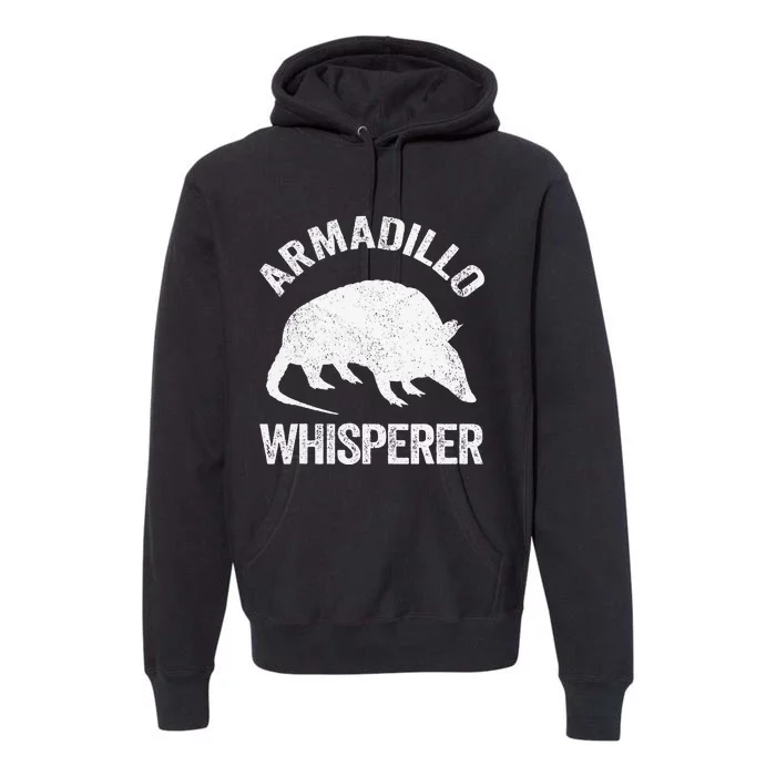 Armadillo Whisperer Armadillo Lover Premium Hoodie