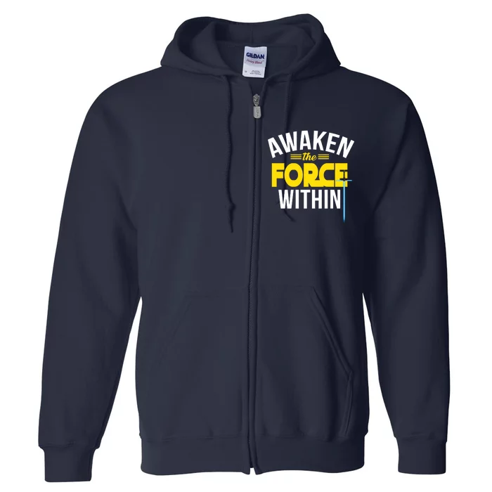 Awaken The Force Within Christian Full Zip Hoodie