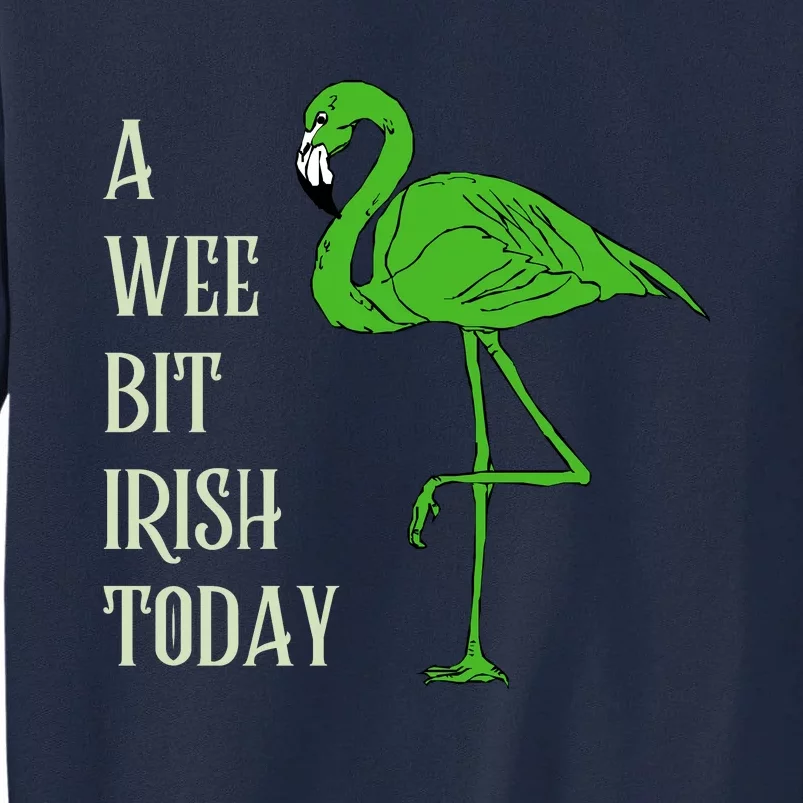 A Wee Bit Irish Today Funny Flamingo St PatrickS Day Tall Sweatshirt