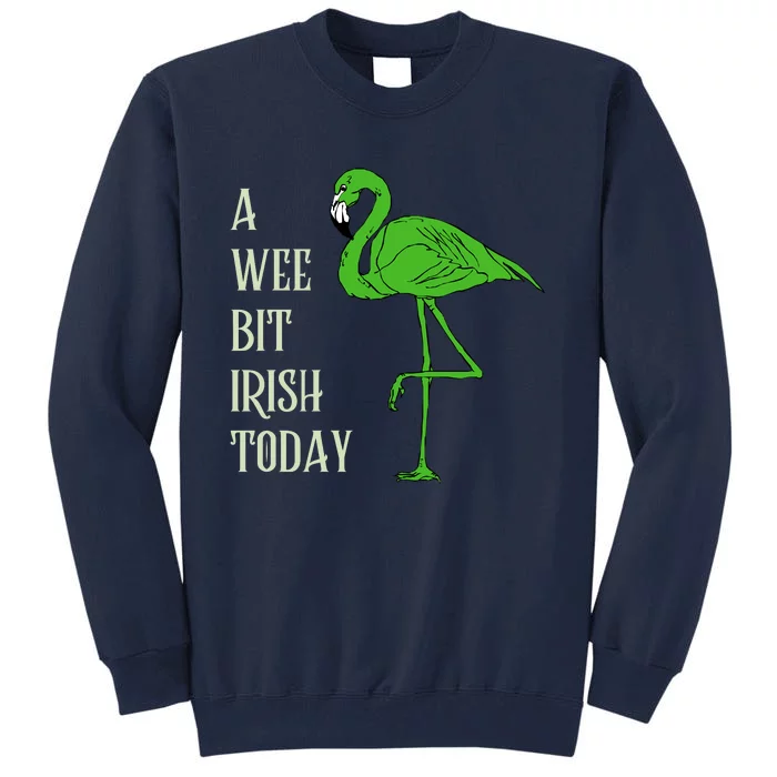 A Wee Bit Irish Today Funny Flamingo St PatrickS Day Tall Sweatshirt