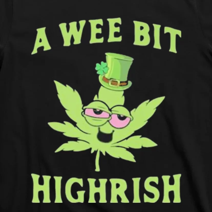 A Wee Bit Highrish Funny 420 Weed Marijuana St Patricks Day T-Shirt