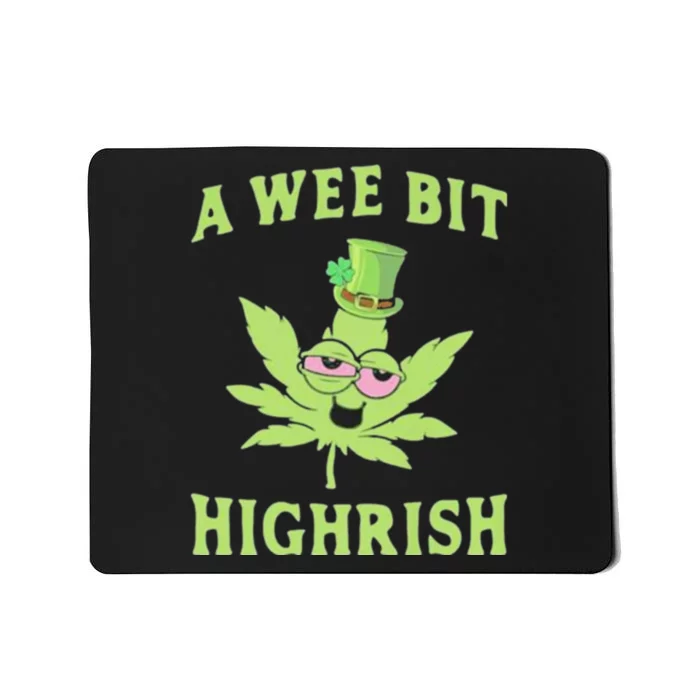 A Wee Bit Highrish Funny 420 Weed Marijuana St Patricks Day Mousepad