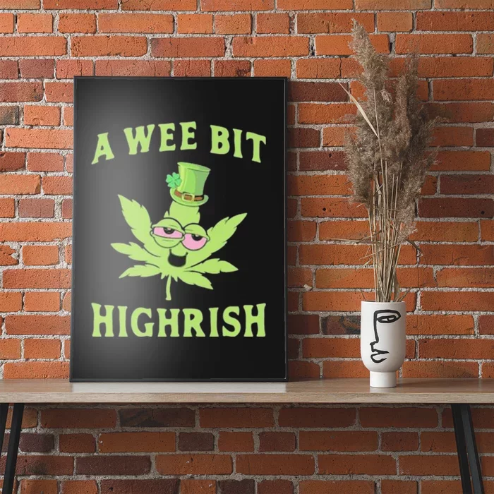 A Wee Bit Highrish Funny 420 Weed Marijuana St Patricks Day Poster