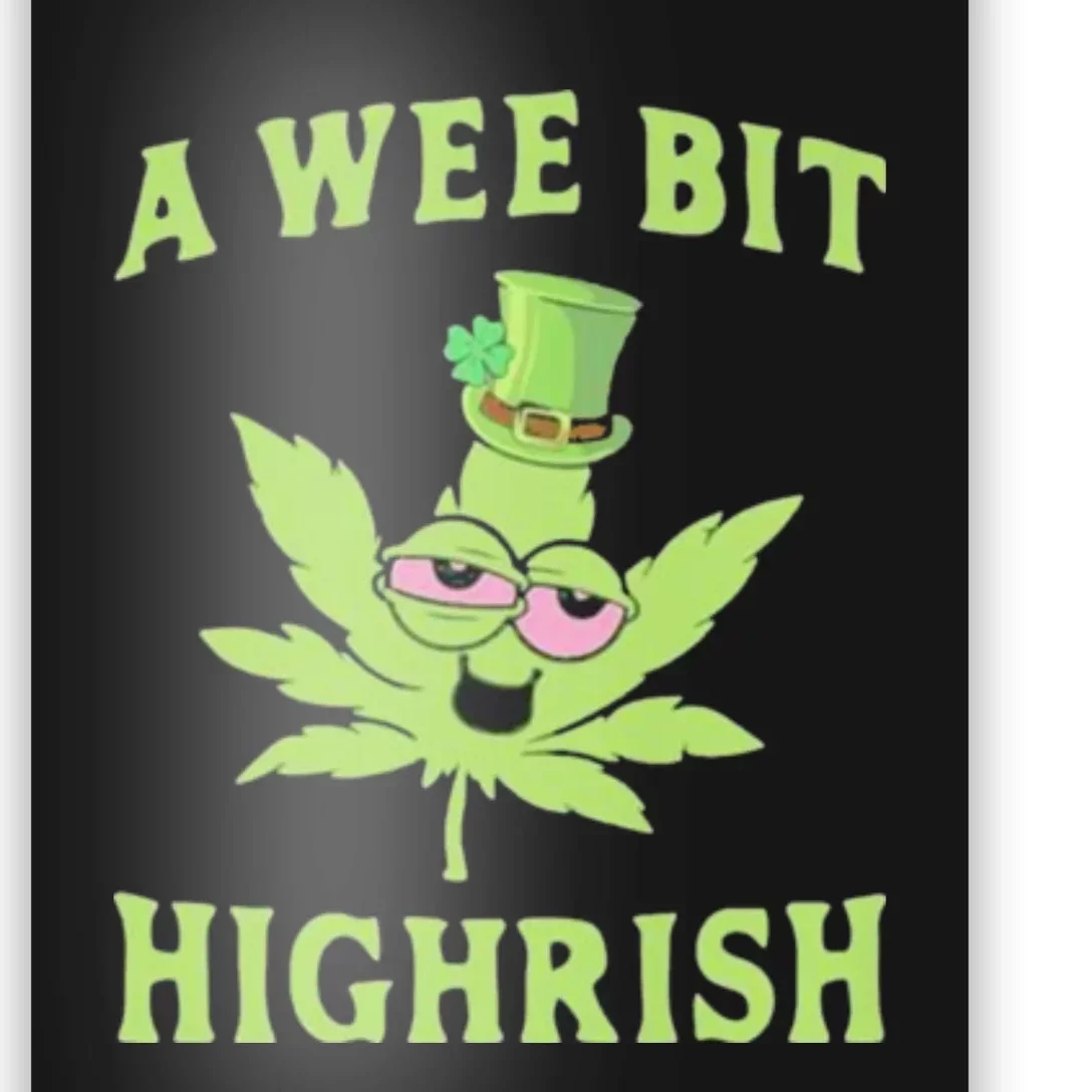 A Wee Bit Highrish Funny 420 Weed Marijuana St Patricks Day Poster