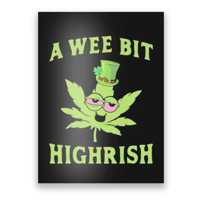 A Wee Bit Highrish Funny 420 Weed Marijuana St Patricks Day Poster