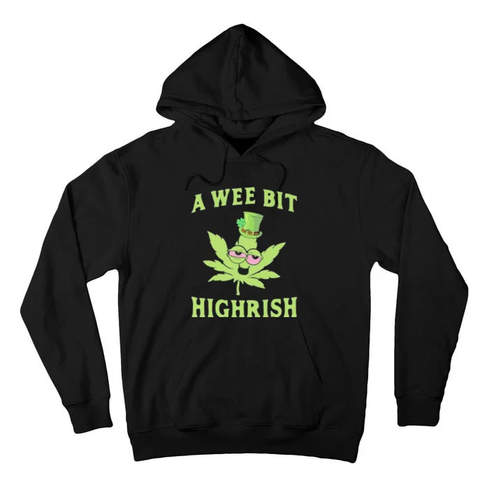 A Wee Bit Highrish Funny 420 Weed Marijuana St Patricks Day Tall Hoodie