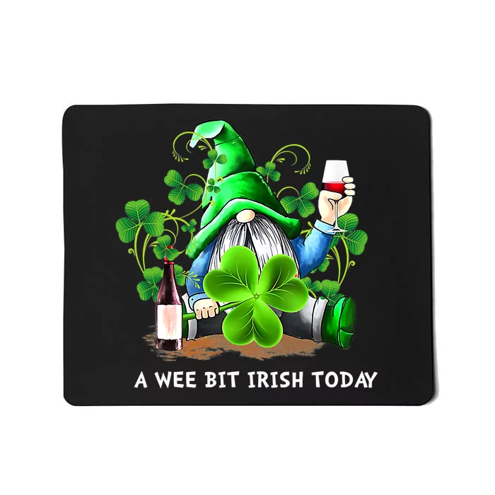 A Wee Bit Irish Today Funny St Patrick's Day Mousepad