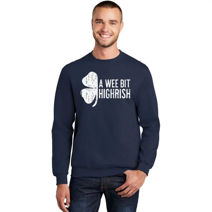 A Wee Bit Highrish Saint Patrick's Day Tall Sweatshirt