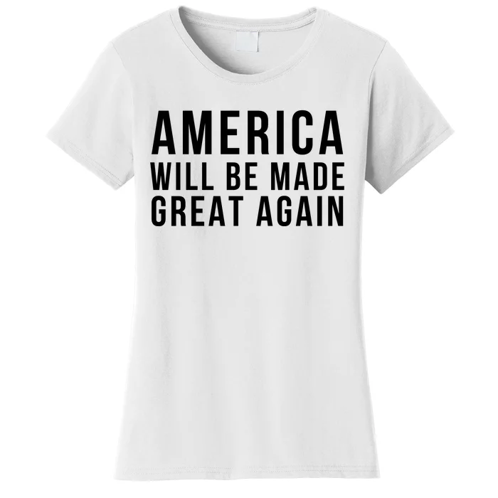 America Will Be Made Great Again Trump 45 47 Trump 2024 Hell Be Back 2024 Women's T-Shirt