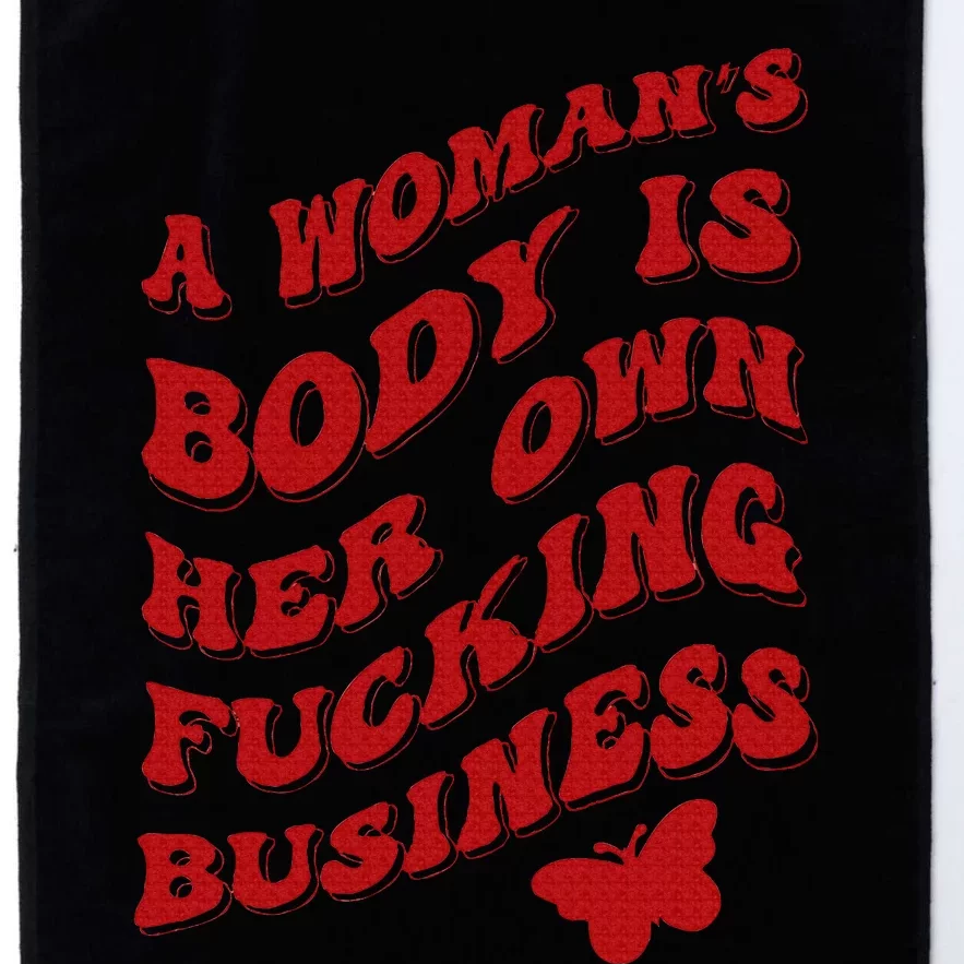 A WomanS Body Is Her Own Fucking Business Platinum Collection Golf Towel