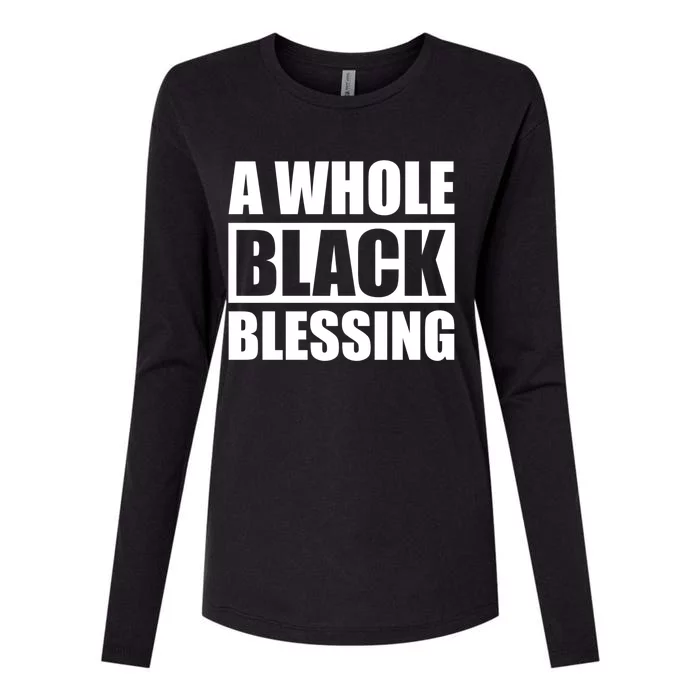 A Whole Black Blessing Black History Month Gift Womens Cotton Relaxed Long Sleeve T-Shirt