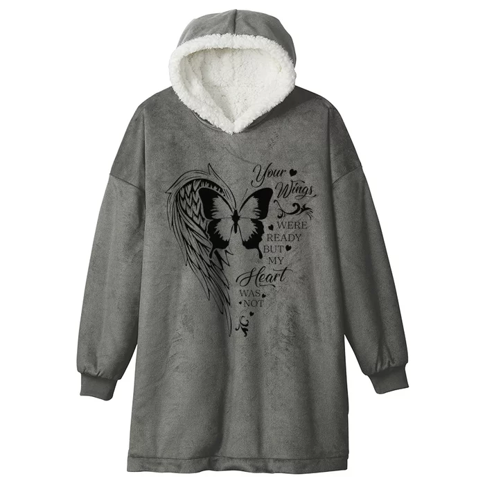 Angel Wing Butterfly My Heart Was Not Ready Memorial Gift Hooded Wearable Blanket