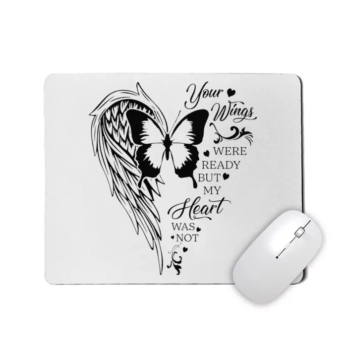 Angel Wing Butterfly My Heart Was Not Ready Memorial Gift Mousepad