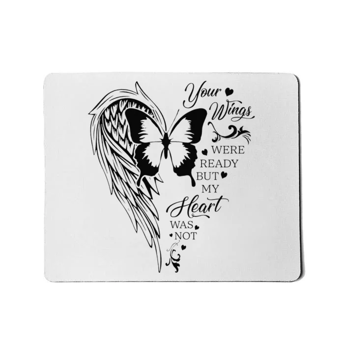 Angel Wing Butterfly My Heart Was Not Ready Memorial Gift Mousepad