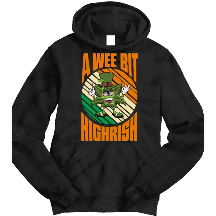 A Wee Bit Highrish Funny St Patricks Day Tie Dye Hoodie