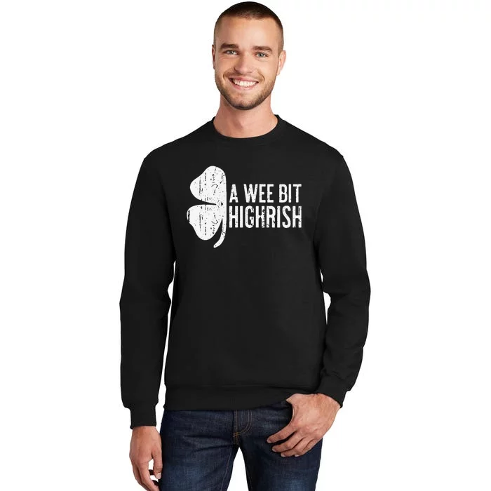 A Wee Bit Highrish Saint Patrick's Day Tall Sweatshirt