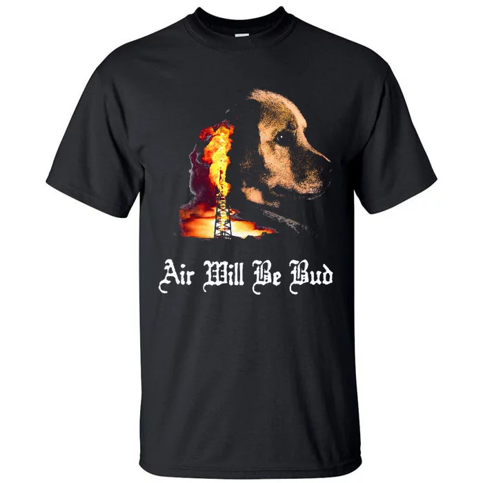 Air Will Be Blud Vintage Dog Air Will Be Blood Tall T-Shirt