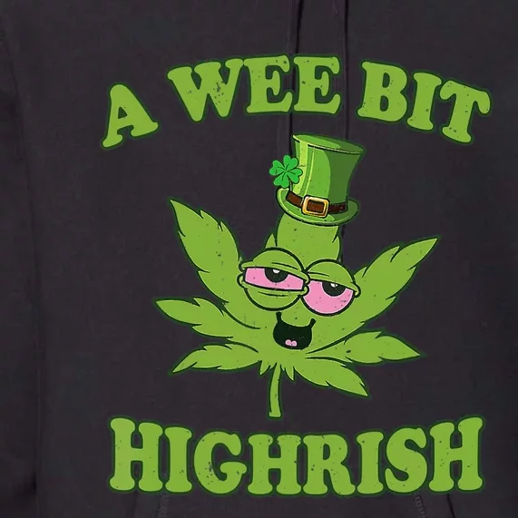 A Wee Bit Highrish Funny 420 Weed Marijuana St Patricks Day Premium Hoodie